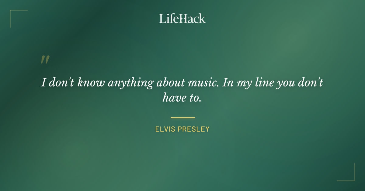 Quote by Elvis Presley