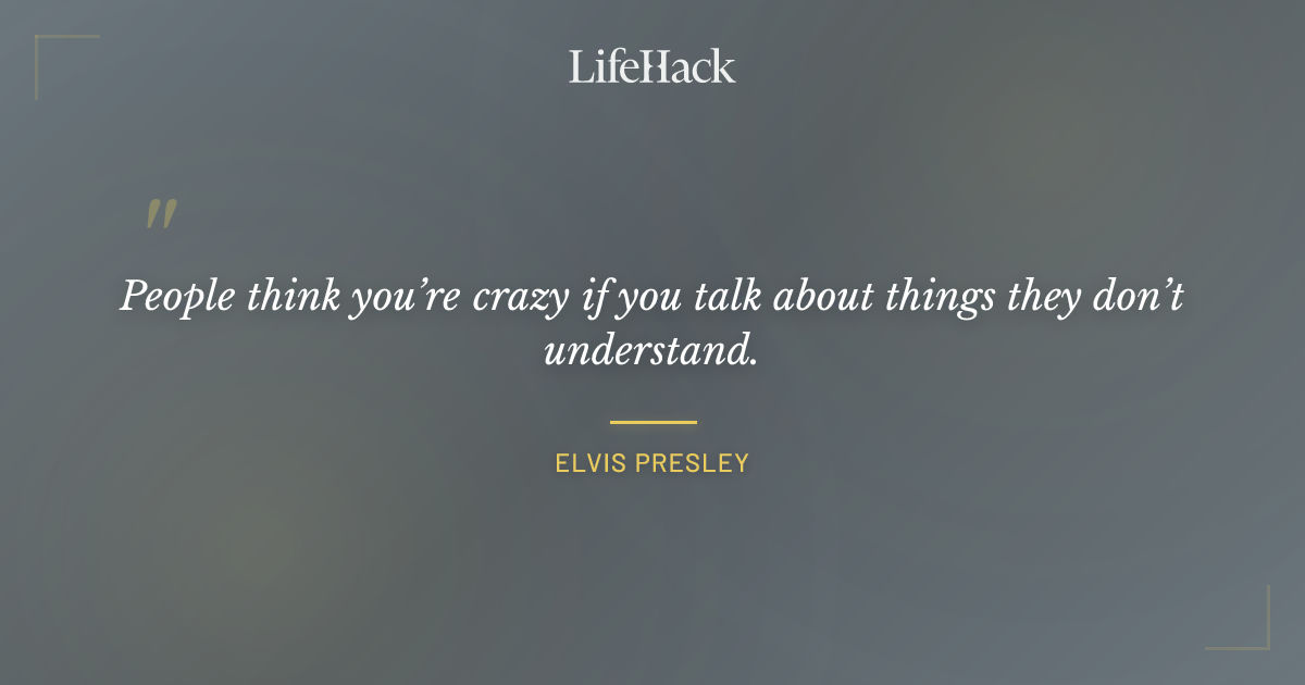 Quote by Elvis Presley