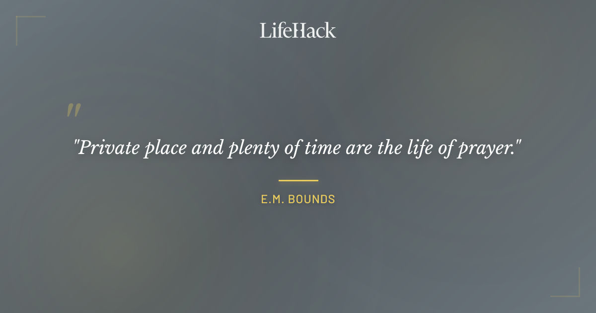 Quote by E.M. Bounds