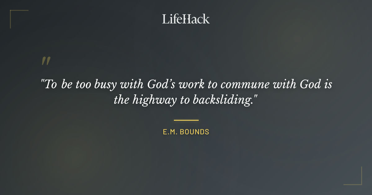 Quote by E.M. Bounds