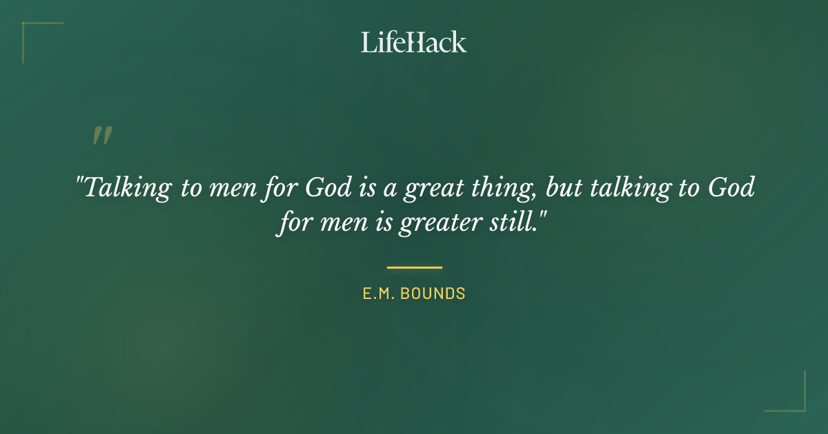 Quote by E.M. Bounds