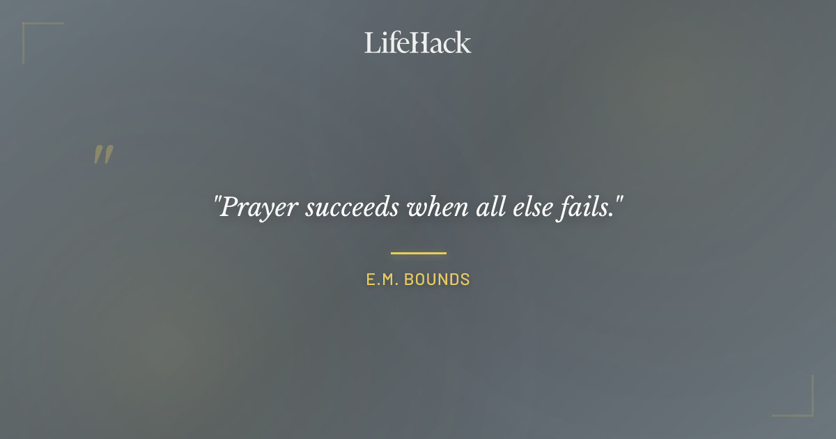 Quote by E.M. Bounds