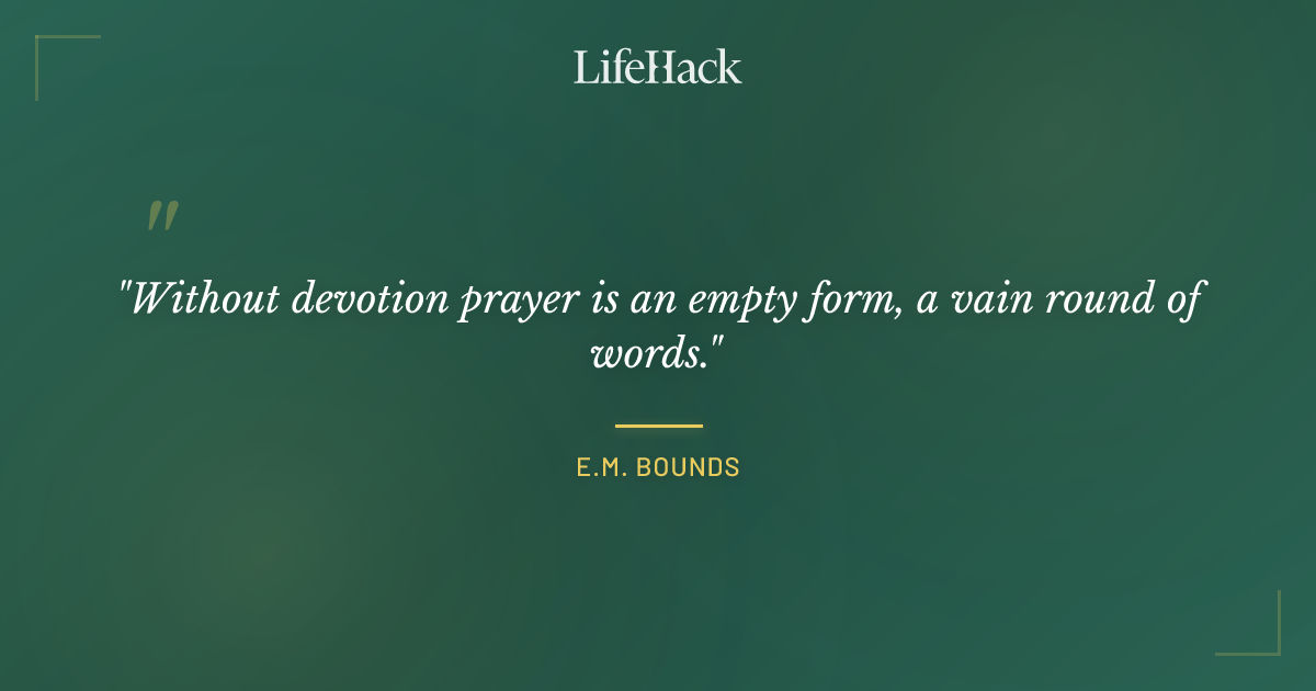 Quote by E.M. Bounds