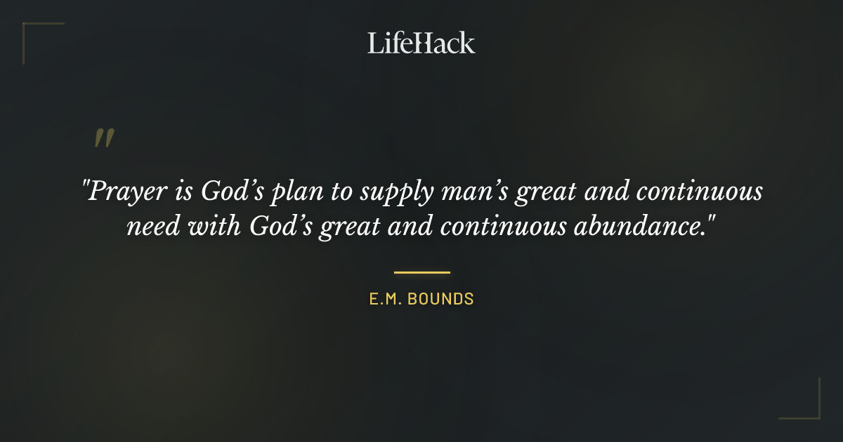 Quote by E.M. Bounds