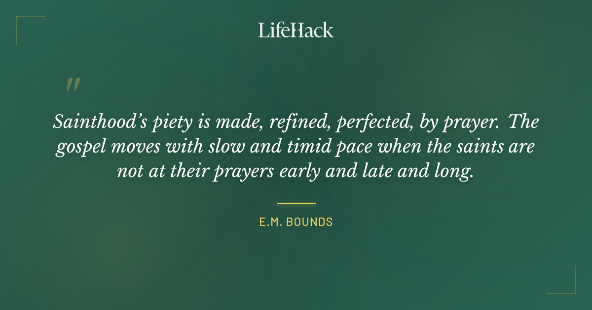 Quote by E.M. Bounds
