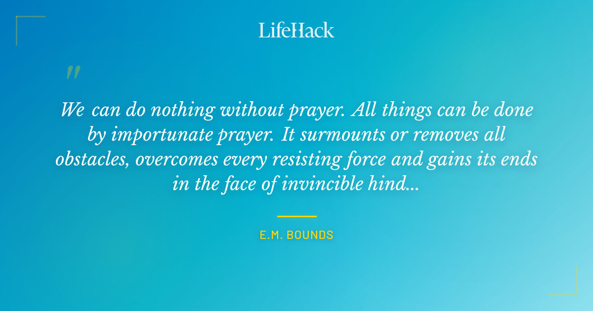 Quote by E.M. Bounds
