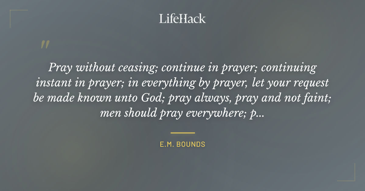 Quote by E.M. Bounds