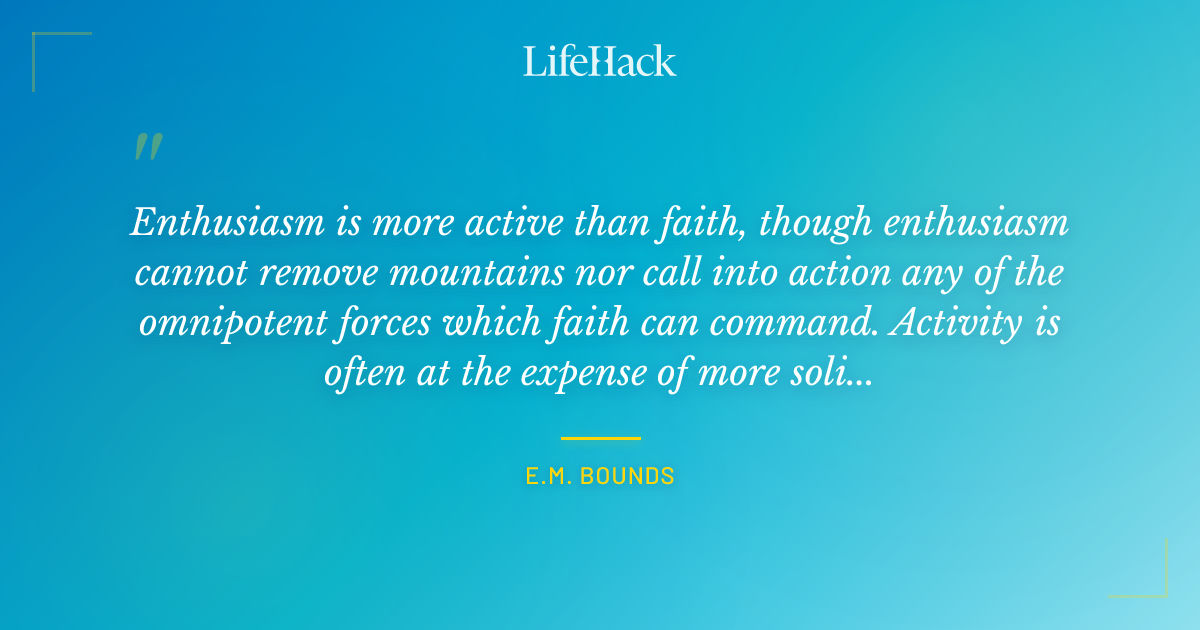 Quote by E.M. Bounds