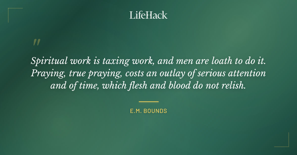 Quote by E.M. Bounds