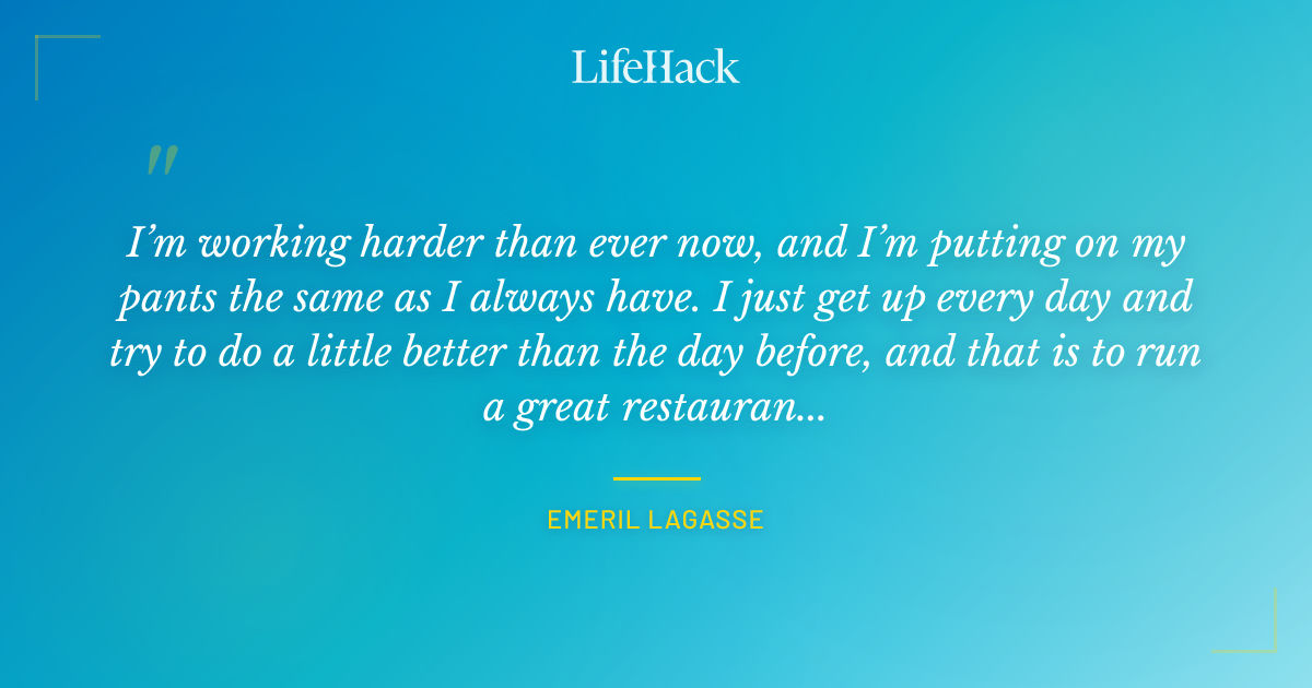 Quote by Emeril Lagasse