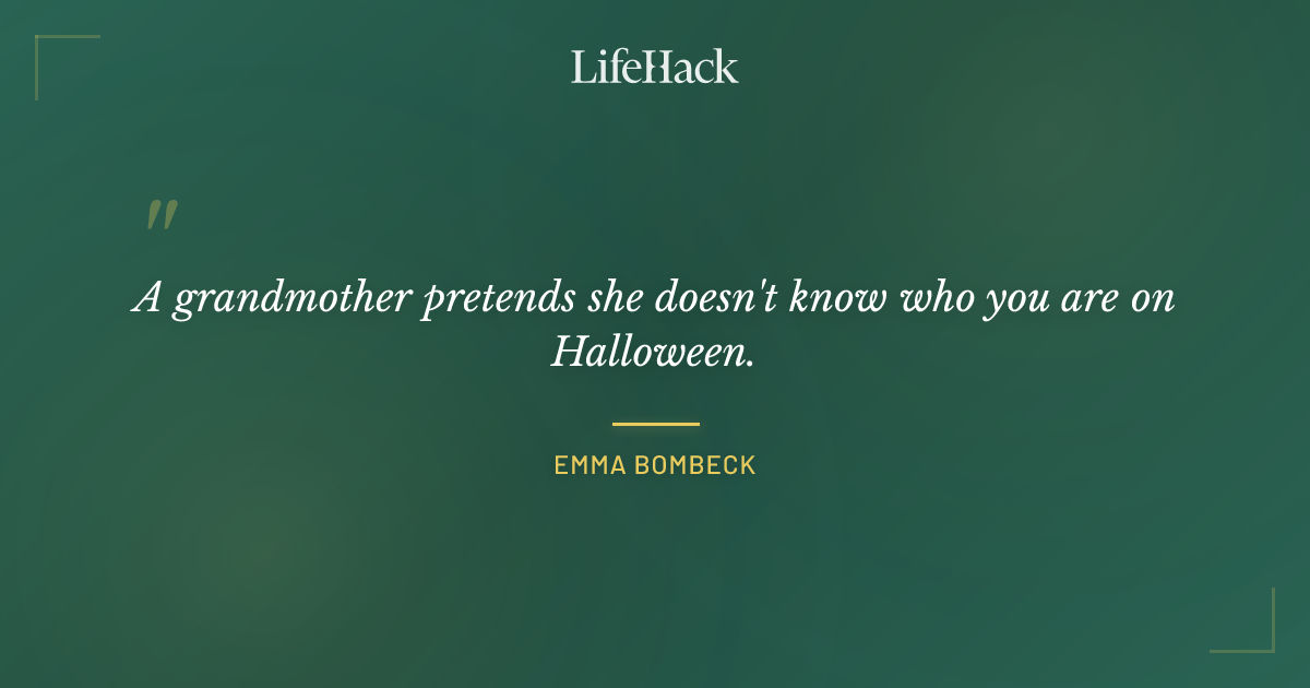 Quote by Emma Bombeck