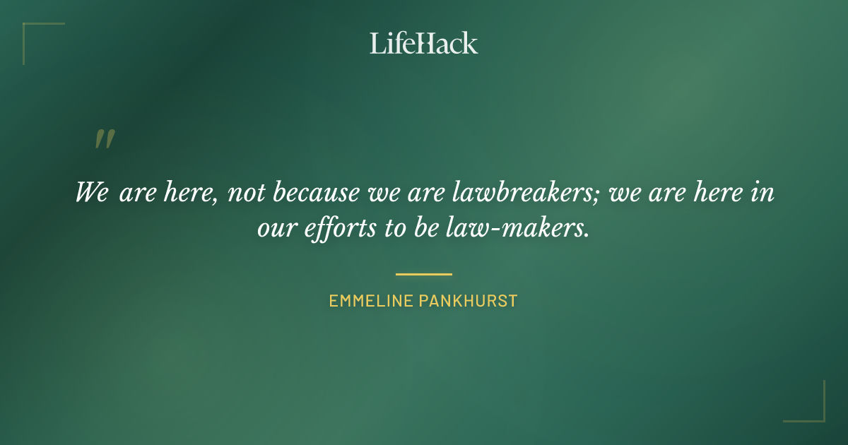 Quote by Emmeline Pankhurst