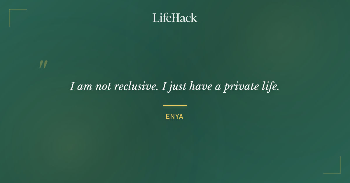 Quote by Enya