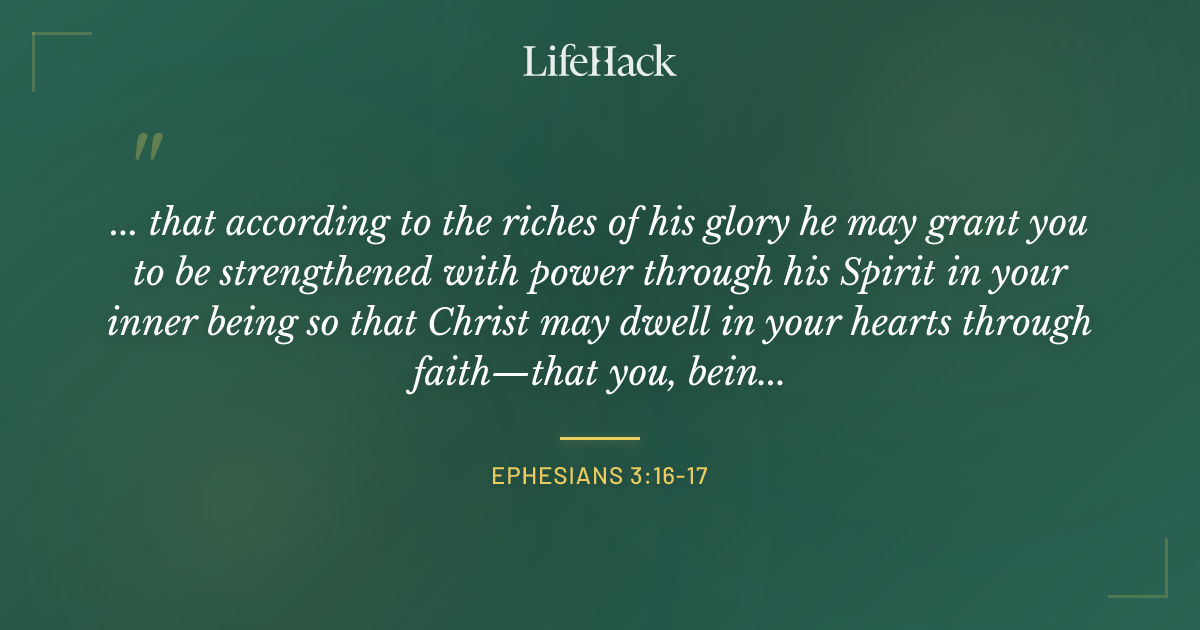 Quote by Ephesians 3:16-17