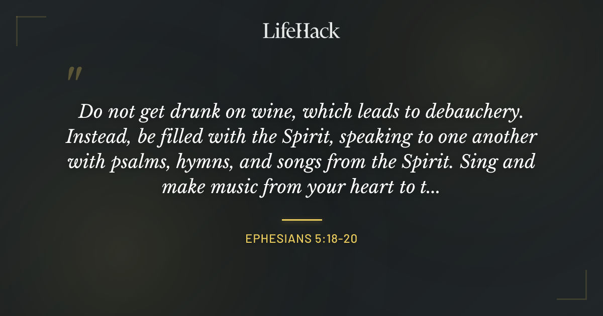 Quote by Ephesians 5:18-20