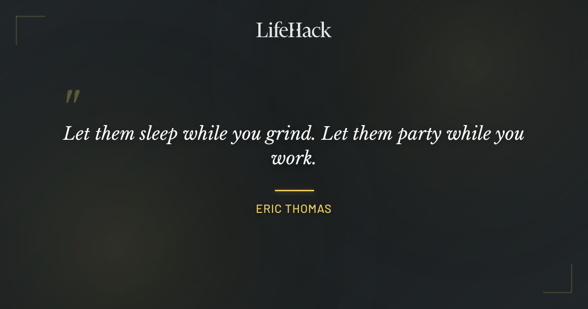 Quote by Eric Thomas