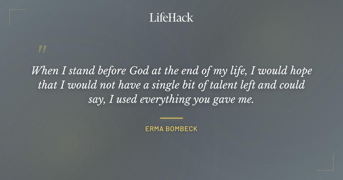 Quote by Erma Bombeck