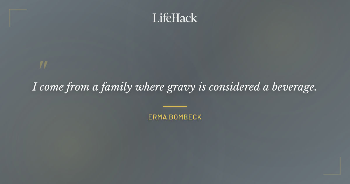 Quote by Erma Bombeck