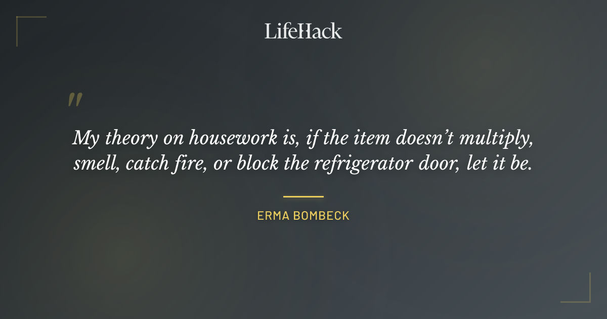 Quote by Erma Bombeck