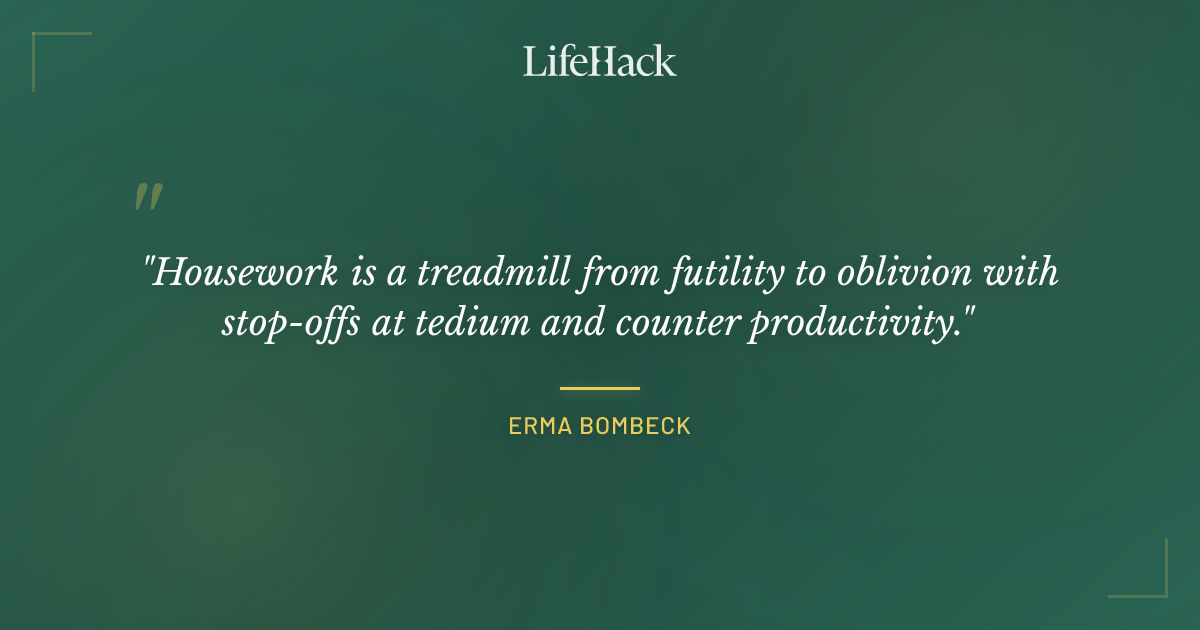Quote by Erma Bombeck