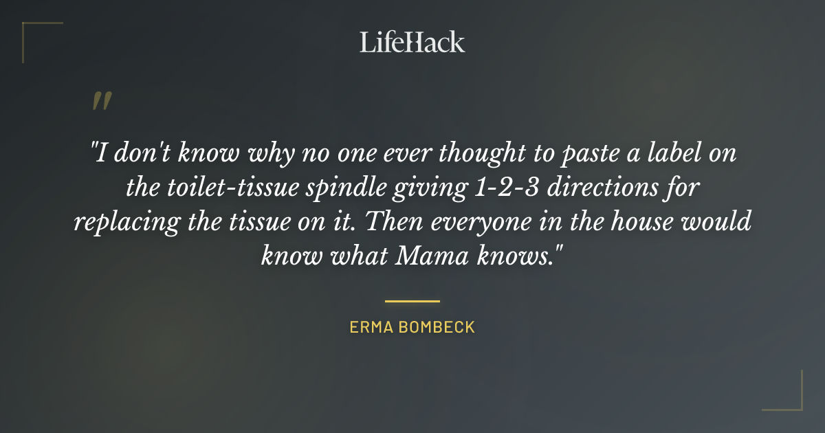 Quote by Erma Bombeck