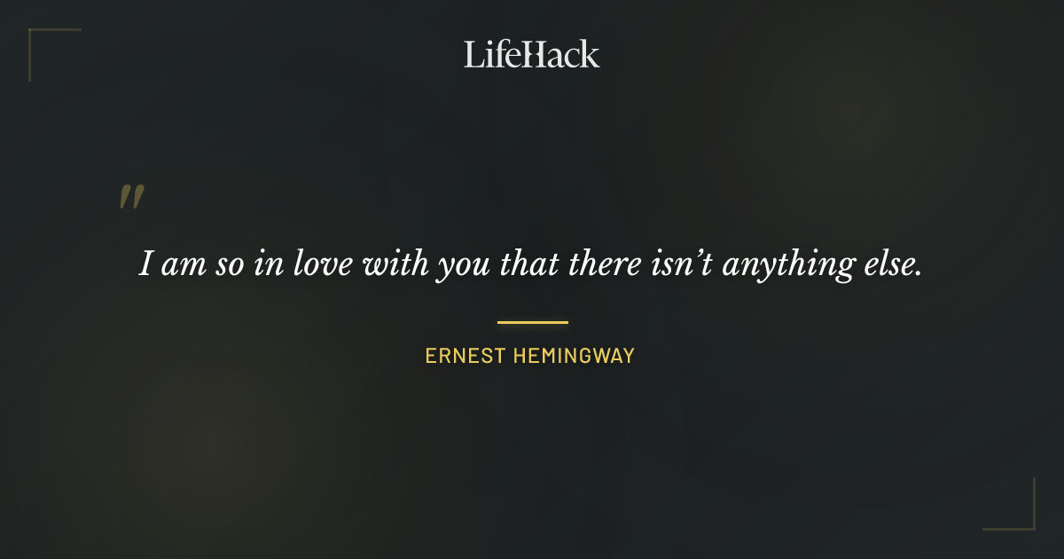 Quote by Ernest Hemingway