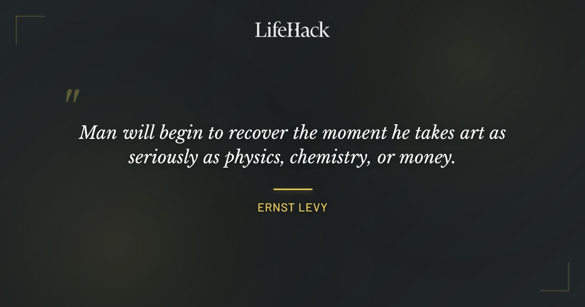 Quote by Ernst Levy