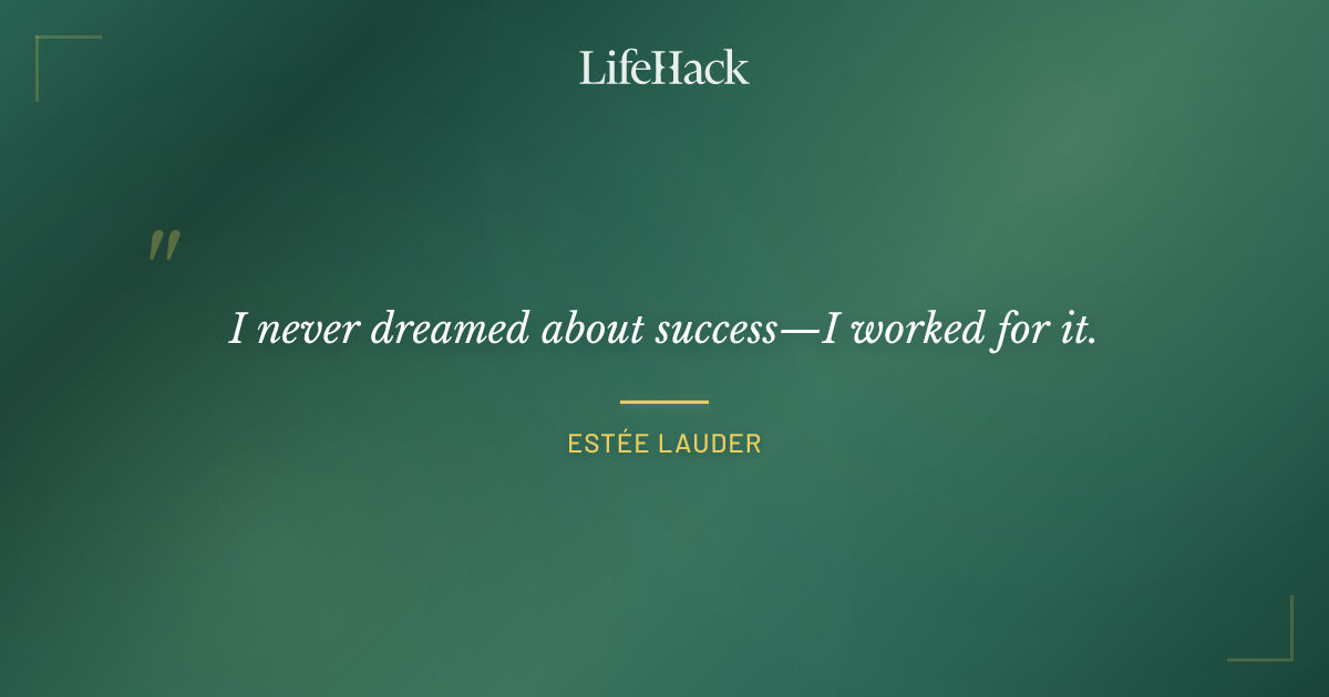 Quote by Estée Lauder