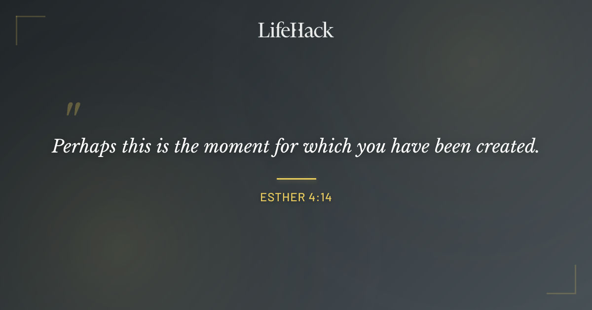Quote by Esther 4:14