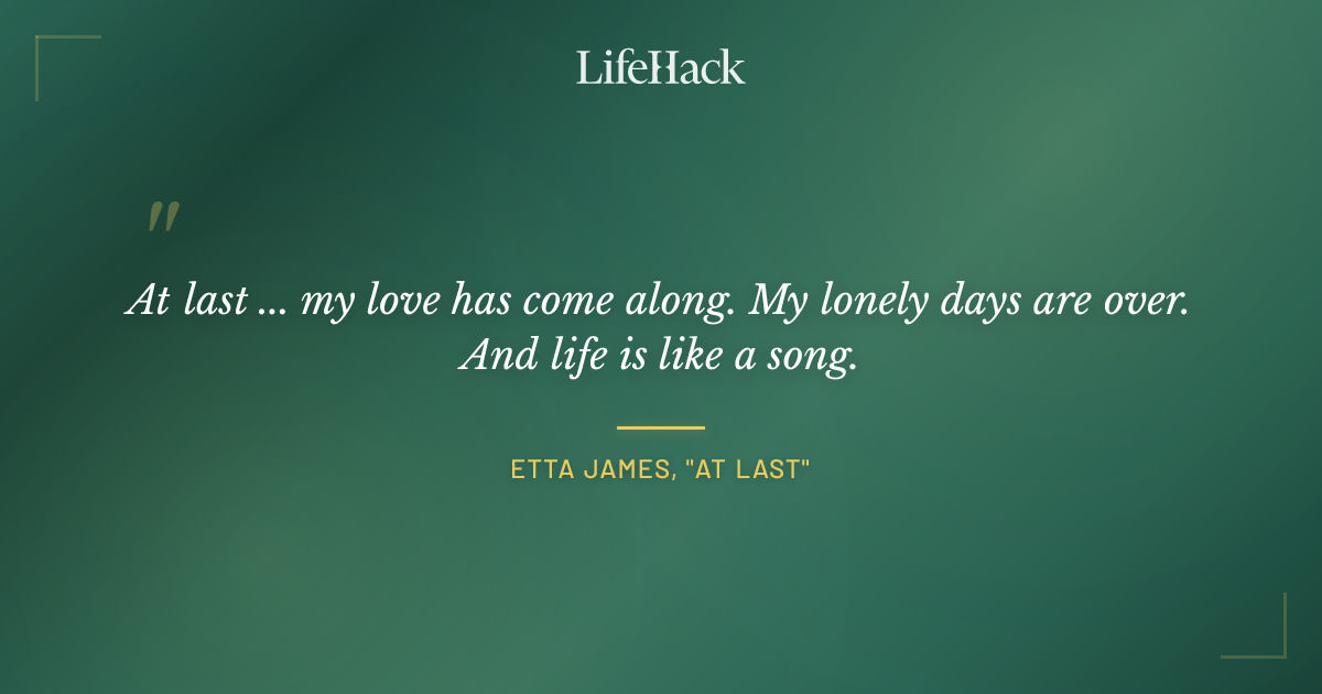 Quote by Etta James, "At Last"