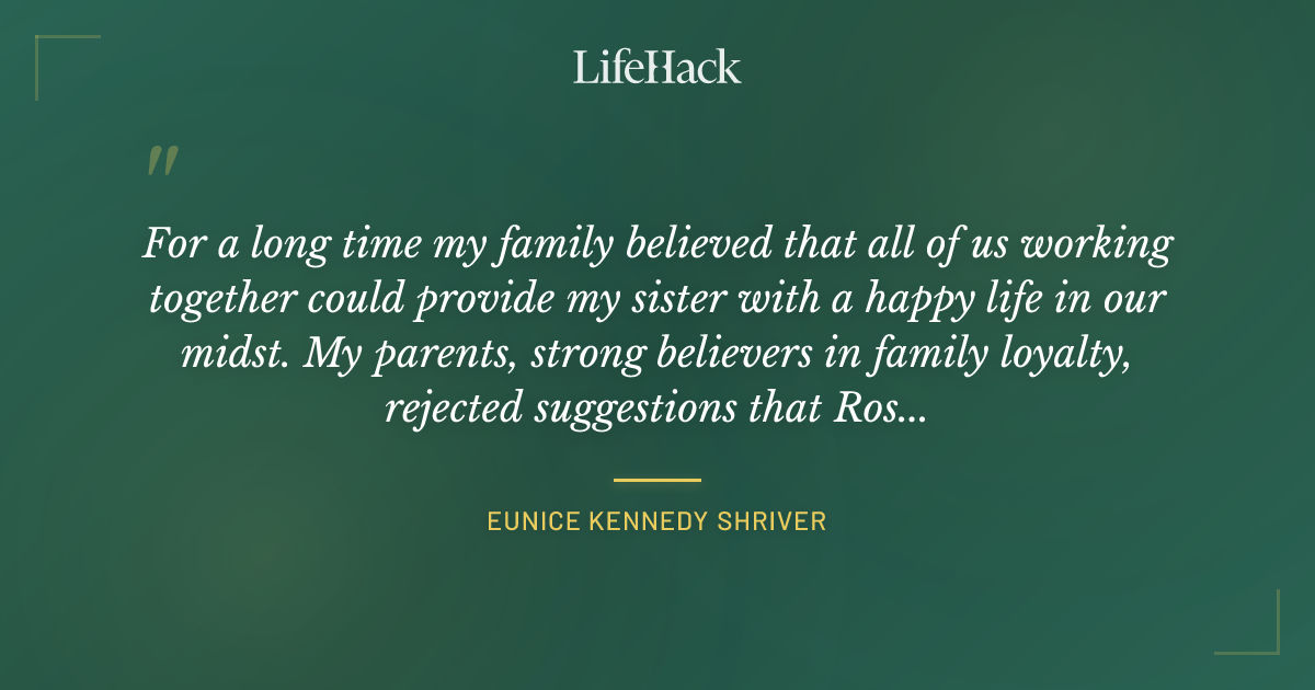 Quote by Eunice Kennedy Shriver
