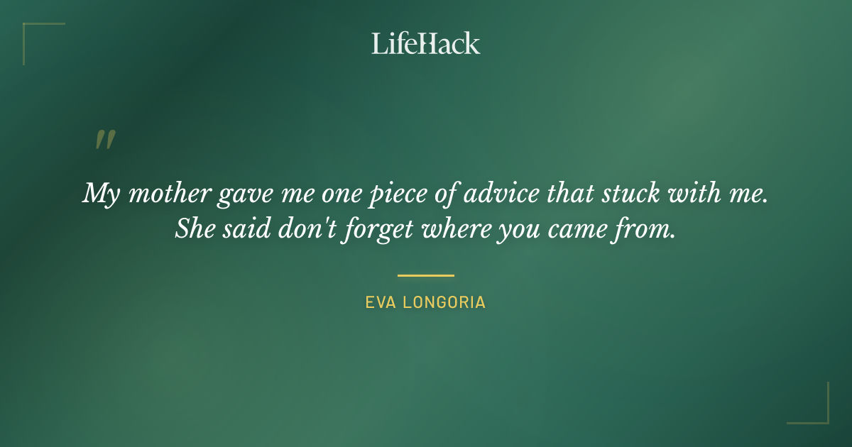 Quote by Eva Longoria
