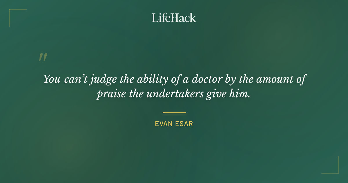 Quote by Evan Esar