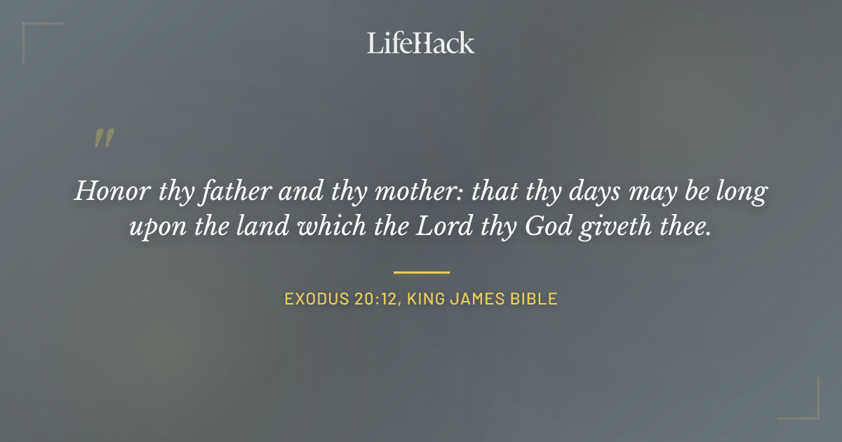 Quote by Exodus 20:12, King James Bible