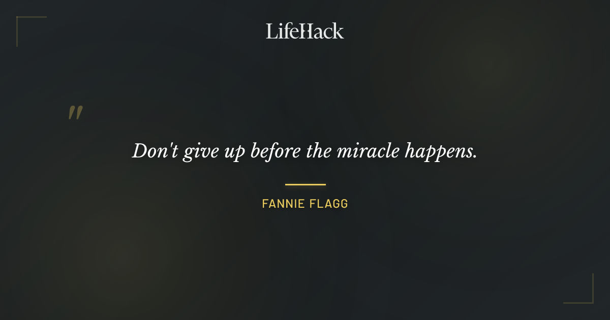Quote by Fannie Flagg