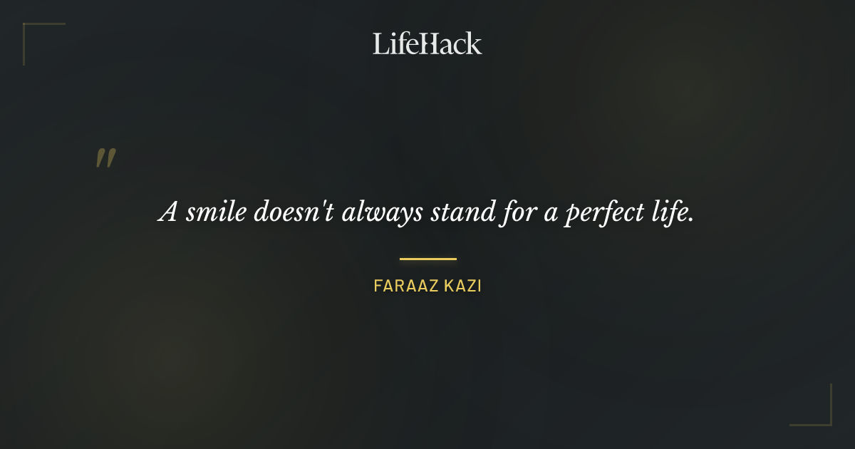 Quote by Faraaz Kazi