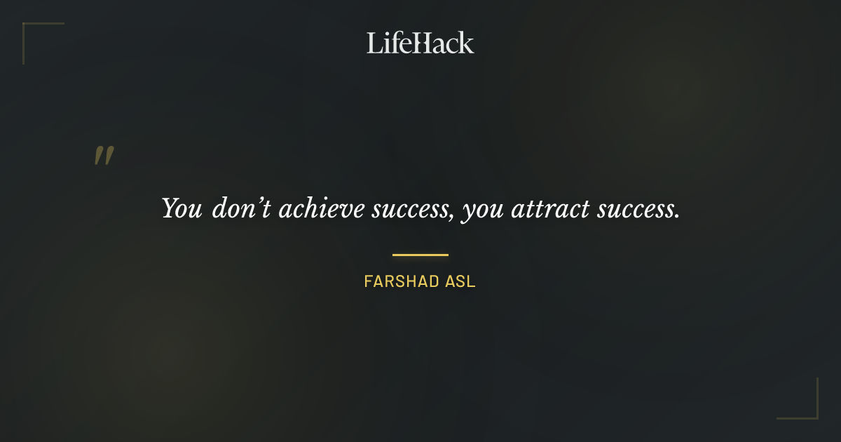 Quote by Farshad Asl
