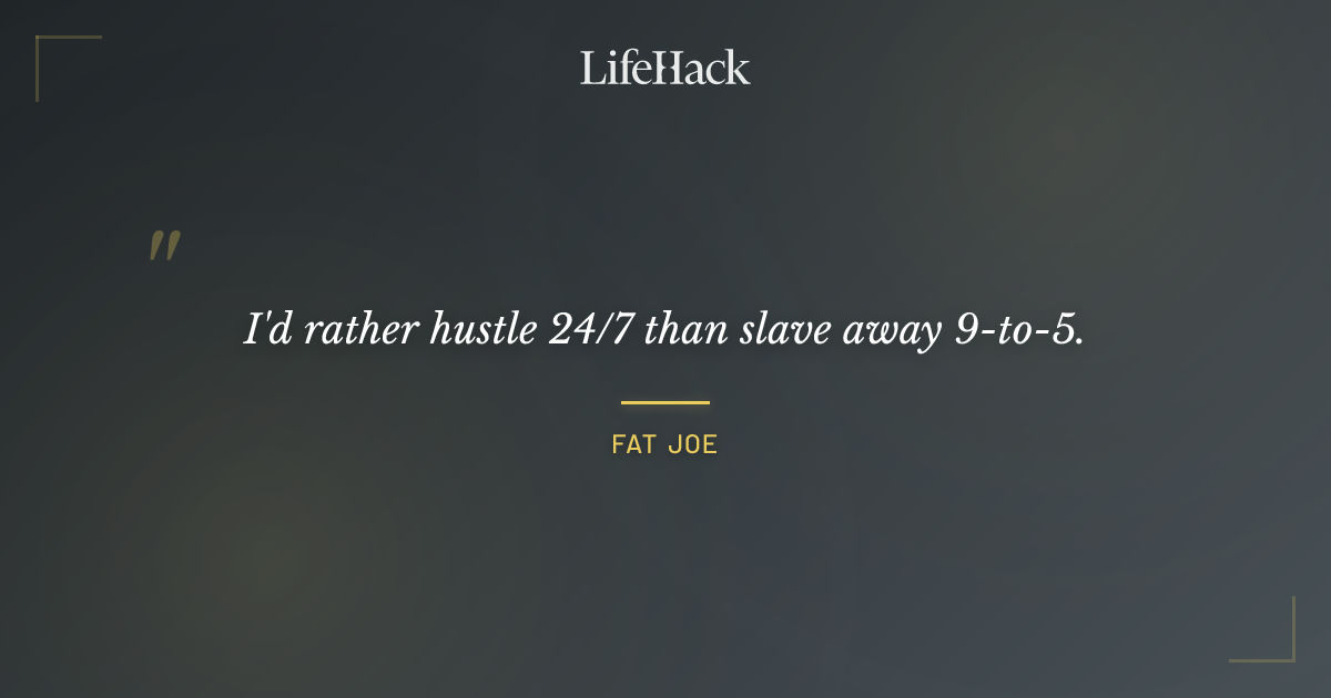 Quote by Fat Joe