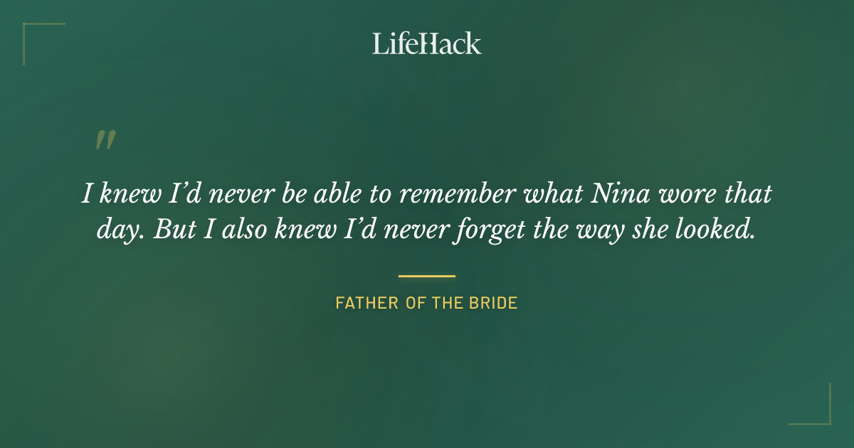 Quote by Father of the Bride