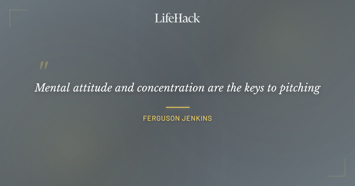 Quote by Ferguson Jenkins