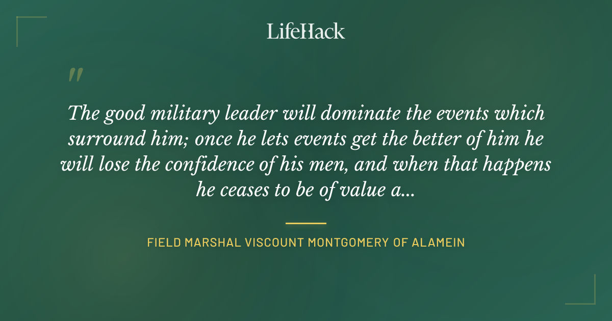 Quote by Field Marshal Viscount Montgomery of Alamein