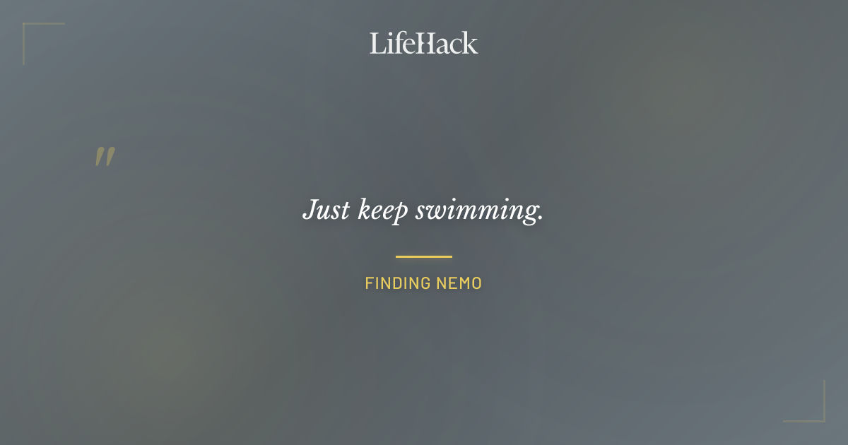 Quote by Finding Nemo