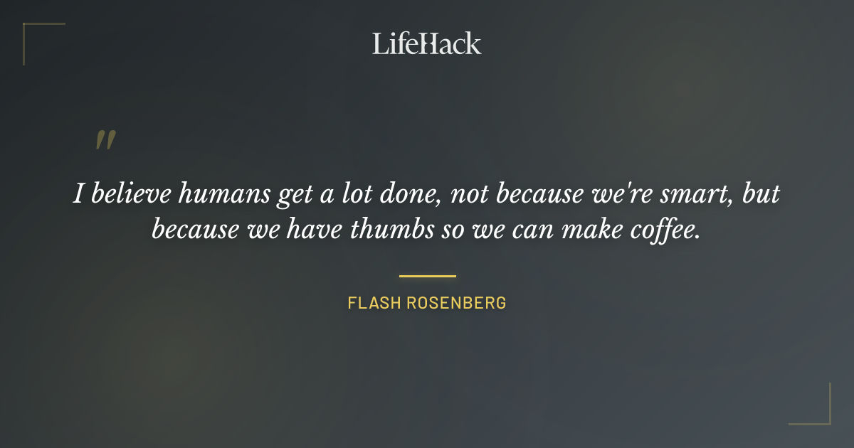 Quote by Flash Rosenberg