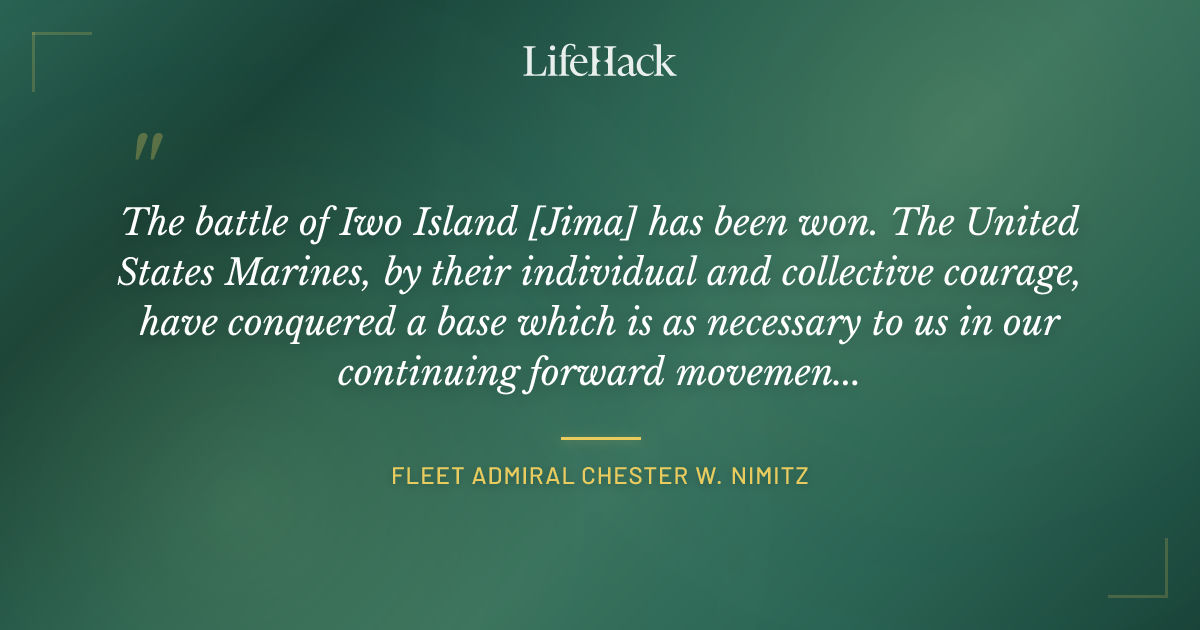 Quote by Fleet Admiral Chester W. Nimitz