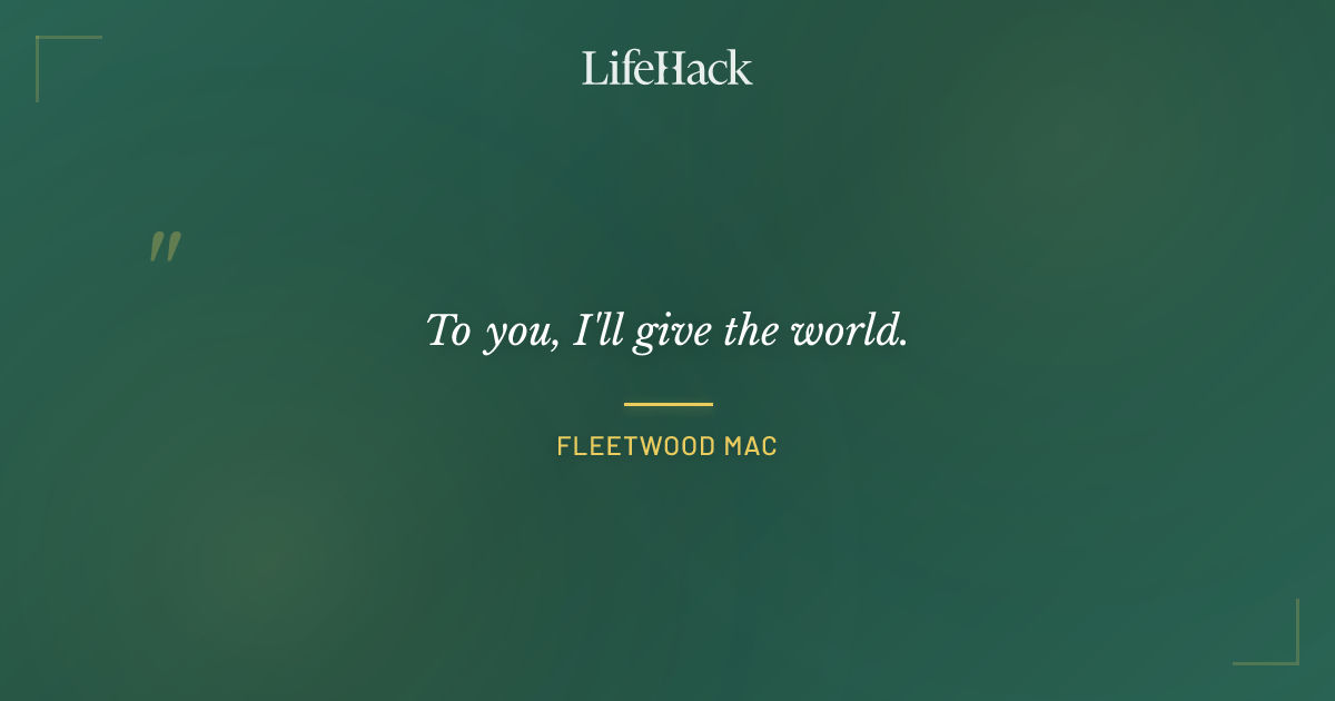 Quote by Fleetwood Mac