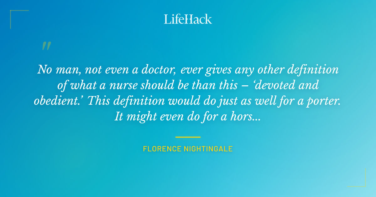 Quote by Florence Nightingale