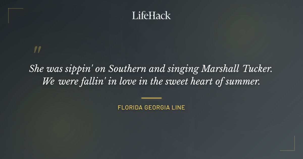 Quote by Florida Georgia Line