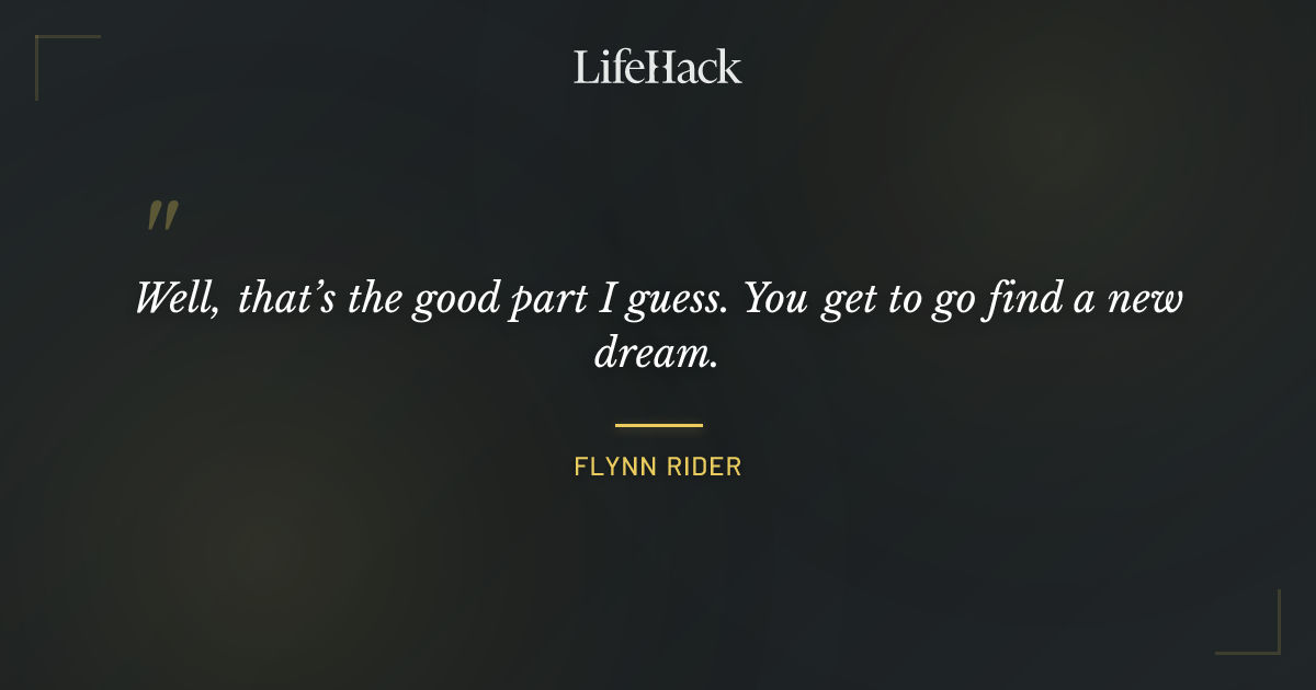 Quote by Flynn Rider