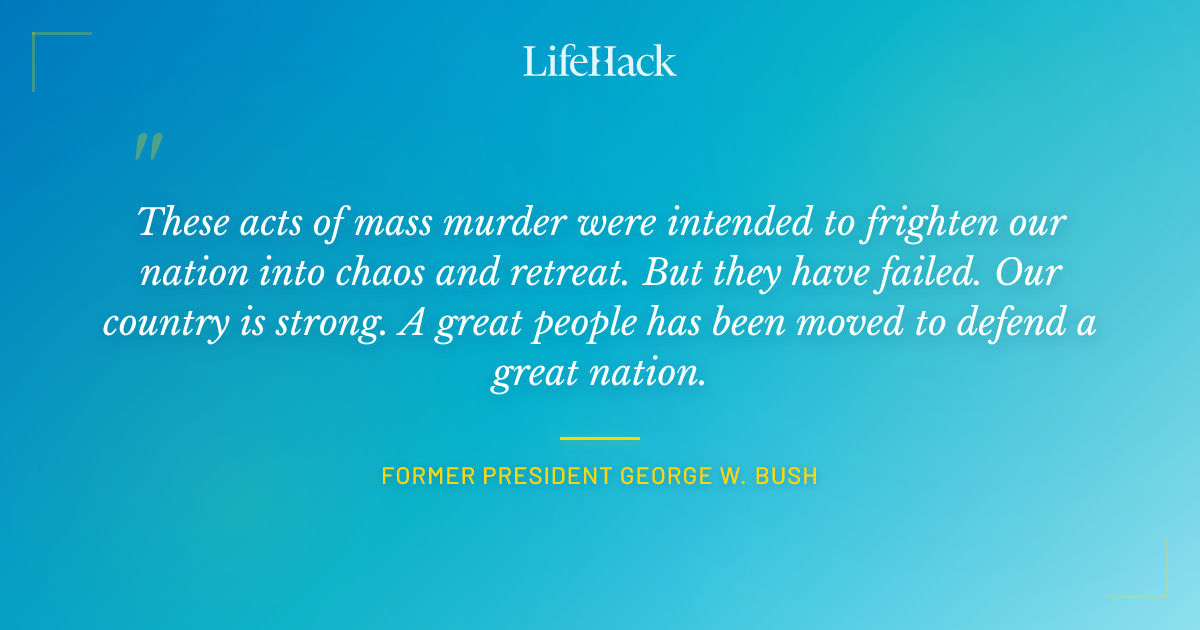Quote by Former President George W. Bush