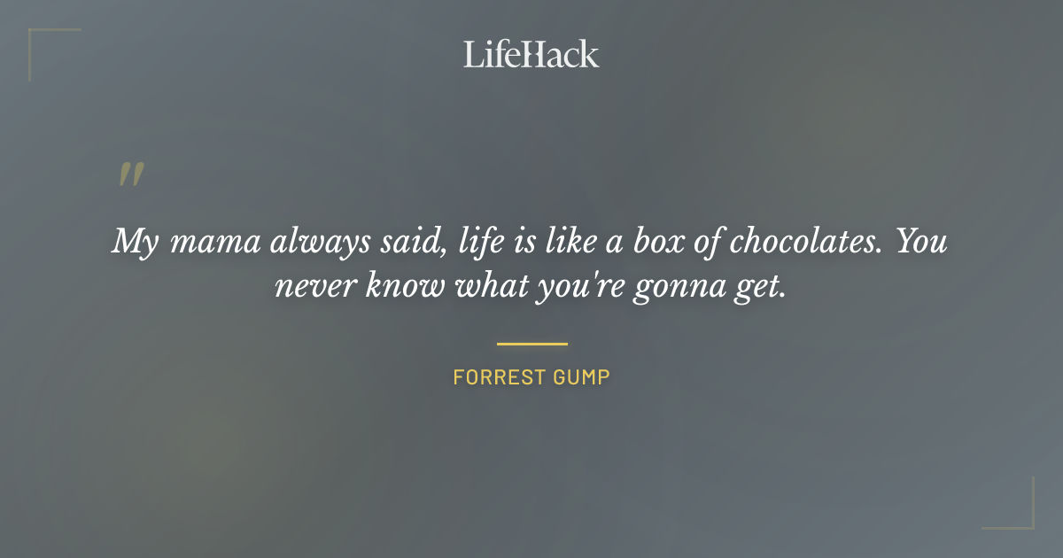 Quote by Forrest Gump